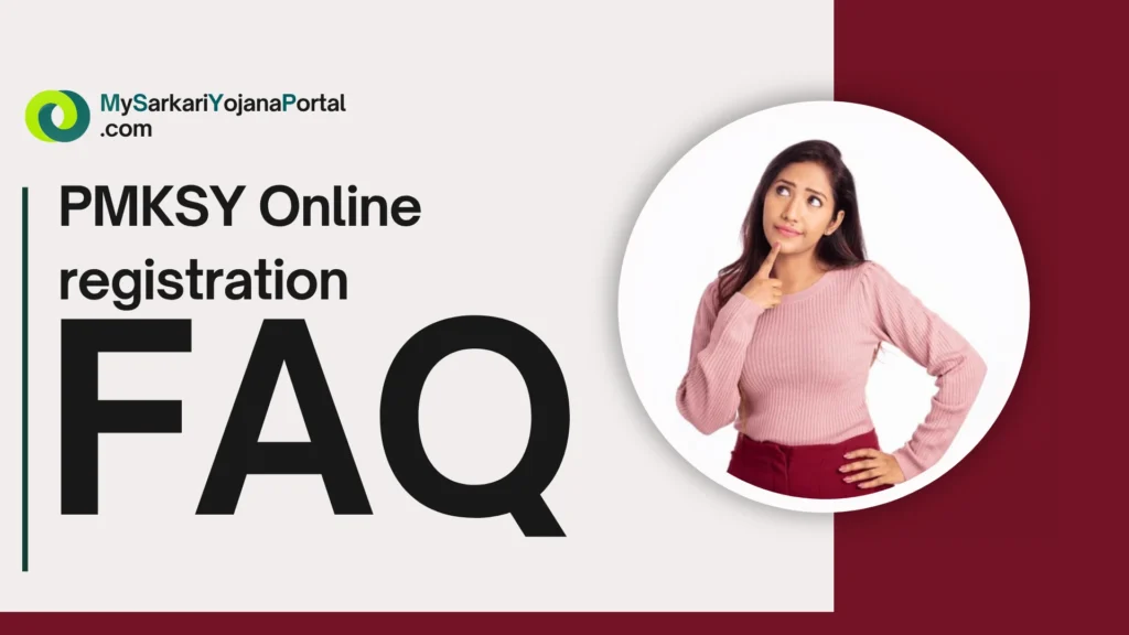 PMKSY Online registration 2025 - Comprehensive guide 6 FAQ