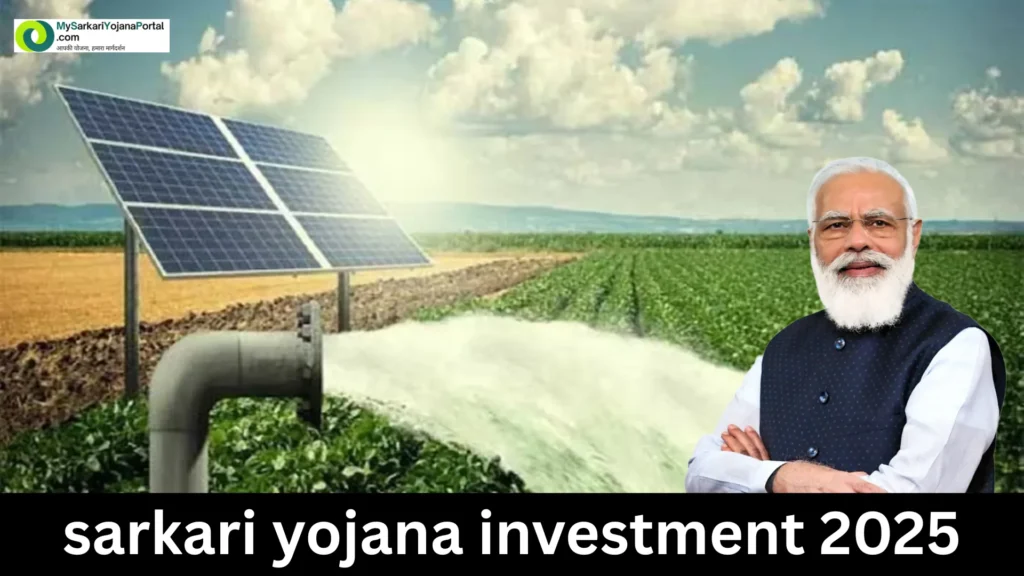 Sarkari Yojana for Investment 2025 – sab kuch ek jagah!